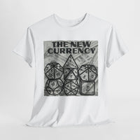 Shirt "THE NEW CURRENCY" D&D Shirt Funny Dice Shirt  -  Pick Your Color, Up To 5x Sizing!