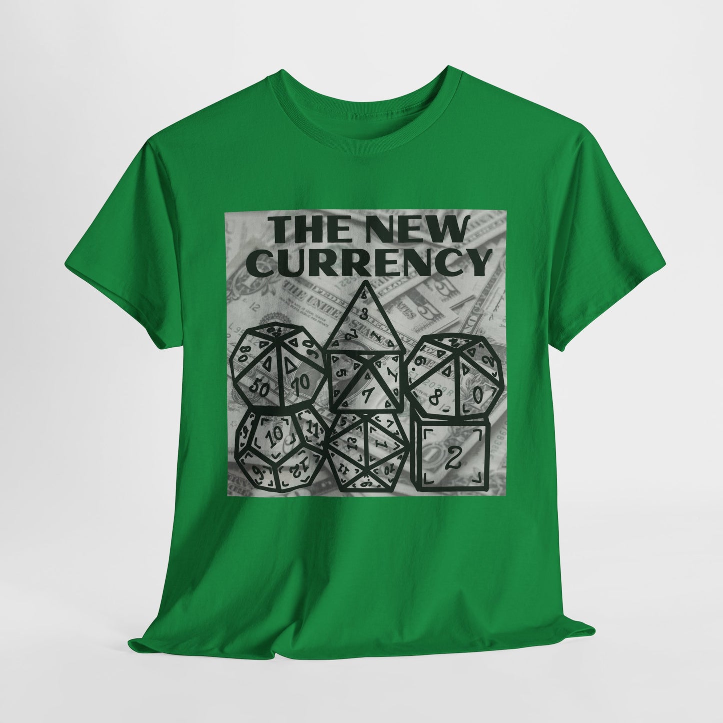 Shirt "THE NEW CURRENCY" D&D Shirt Funny Dice Shirt  -  Pick Your Color, Up To 5x Sizing!